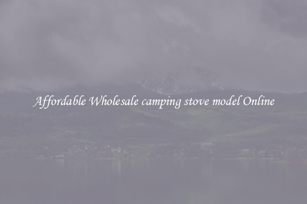 Affordable Wholesale camping stove model Online
