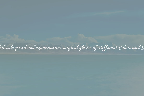 Wholesale powdered examination surgical gloves of Different Colors and Sizes