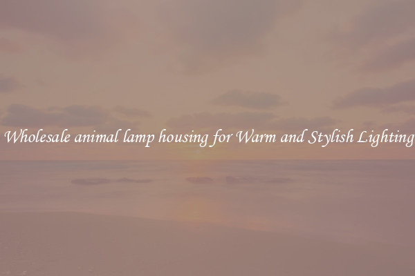 Wholesale animal lamp housing for Warm and Stylish Lighting