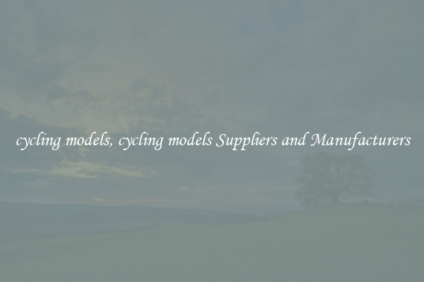 cycling models, cycling models Suppliers and Manufacturers