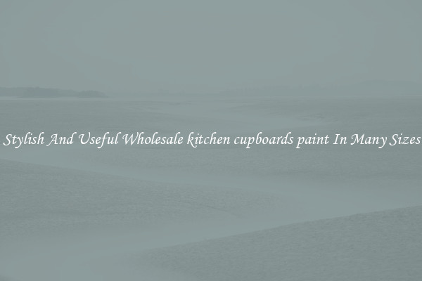 Stylish And Useful Wholesale kitchen cupboards paint In Many Sizes