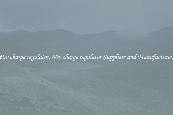 60v charge regulator, 60v charge regulator Suppliers and Manufacturers