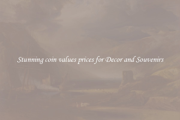 Stunning coin values prices for Decor and Souvenirs
