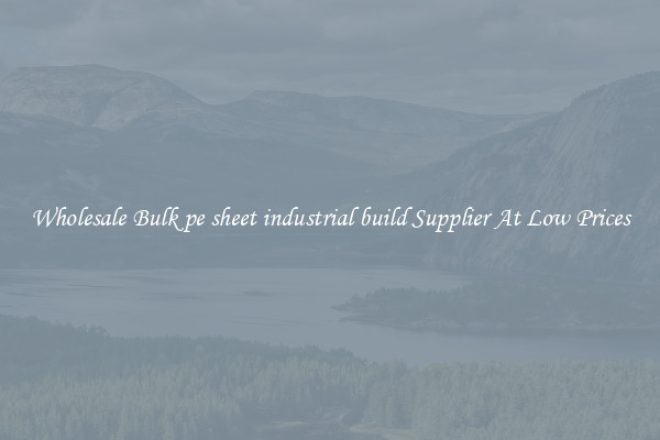Wholesale Bulk pe sheet industrial build Supplier At Low Prices