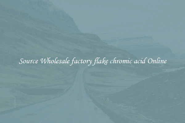 Source Wholesale factory flake chromic acid Online