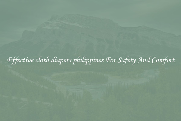Effective cloth diapers philippines For Safety And Comfort
