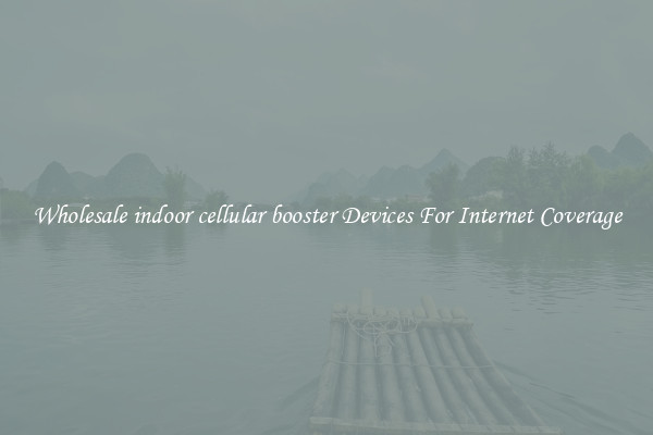 Wholesale indoor cellular booster Devices For Internet Coverage