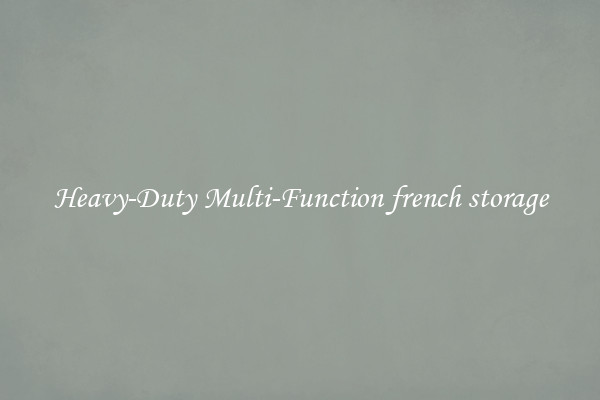 Heavy-Duty Multi-Function french storage