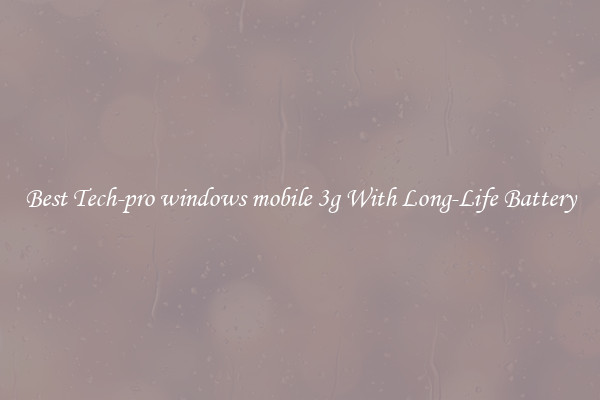 Best Tech-pro windows mobile 3g With Long-Life Battery