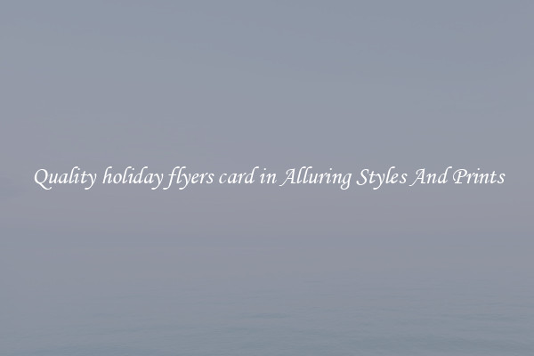 Quality holiday flyers card in Alluring Styles And Prints