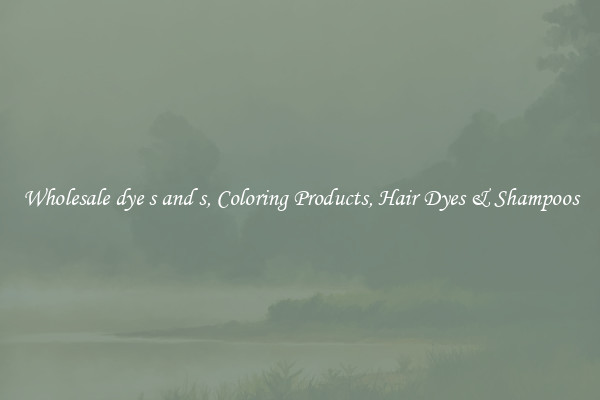 Wholesale dye s and s, Coloring Products, Hair Dyes & Shampoos