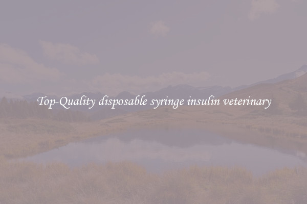 Top-Quality disposable syringe insulin veterinary