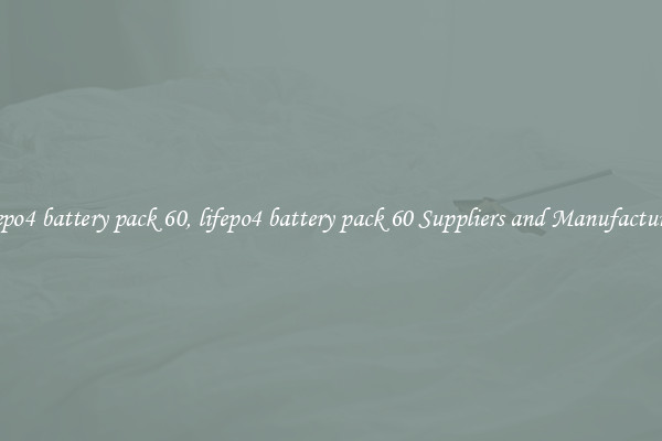 lifepo4 battery pack 60, lifepo4 battery pack 60 Suppliers and Manufacturers
