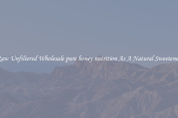 Raw Unfiltered Wholesale pure honey nutrition As A Natural Sweetener 