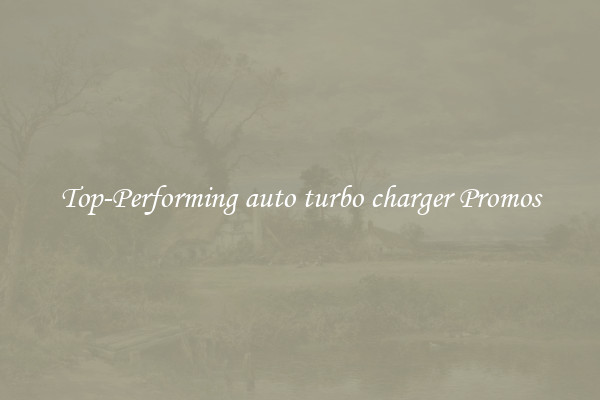 Top-Performing auto turbo charger Promos